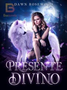 «Presente Divino» Dawn Rosewood