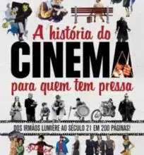 «A História do Cinema para Quem Tem Pressa» Celso Sabadin Baixar livro grátis pdf, epub, mobi Leia online sem registro