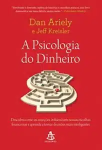 «A Psicologia do Dinheiro» Dan Ariely