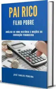 «PAI RICO E FILHO POBRE: Noções de educação financeira» JOSÉ CARLOS PEREIRA