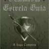 «O cavaleiro da Estrela Guia: A saga completa» Rubens Saraceni Baixar livro grátis pdf, epub, mobi Leia online sem registro