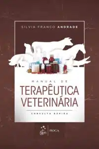 «Manual de terapêutica veterinária: Consulta rápida» Silvia Franco Andrade