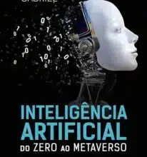 «Inteligência Artificial – Do Zero ao Metaverso» Martha Gabriel Baixar livro grátis pdf, epub, mobi Leia online sem registro