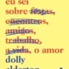 «Tudo o que eu sei sobre o amor» Dolly Alderton Baixar livro grátis pdf, epub, mobi Leia online sem registro