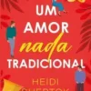 «Um amor nada tradicional» Heidi Shertok Baixar livro grátis pdf, epub, mobi Leia online sem registro