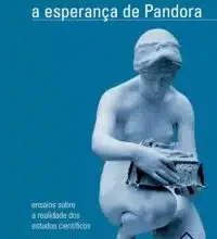 «A esperança de Pandora: Ensaios sobre a realidade dos estudos científicos» Bruno Latour Baixar livro grátis pdf, epub, mobi Leia online sem registro