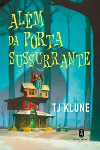 «Além da porta sussurrante» TJ Klune