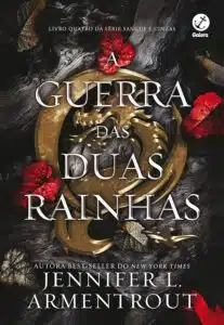 «A guerra das duas rainhas (Vol. 4 Sangue e Cinzas)» Jennifer L. Armentrout