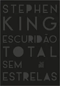 «Escuridão Total Sem Estrelas» Stephen King